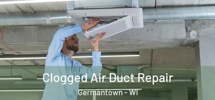  Clogged Air Duct Repair Germantown - WI