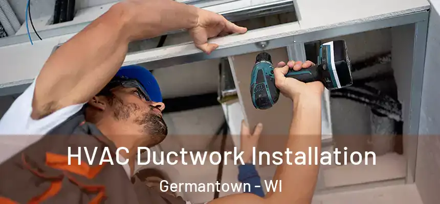 HVAC Ductwork Installation Germantown - WI